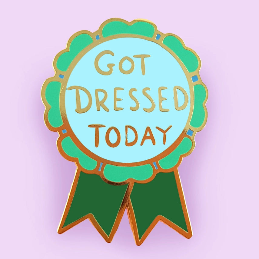 Got Dressed Today Enamel Lapel Pin-Pipp Pop