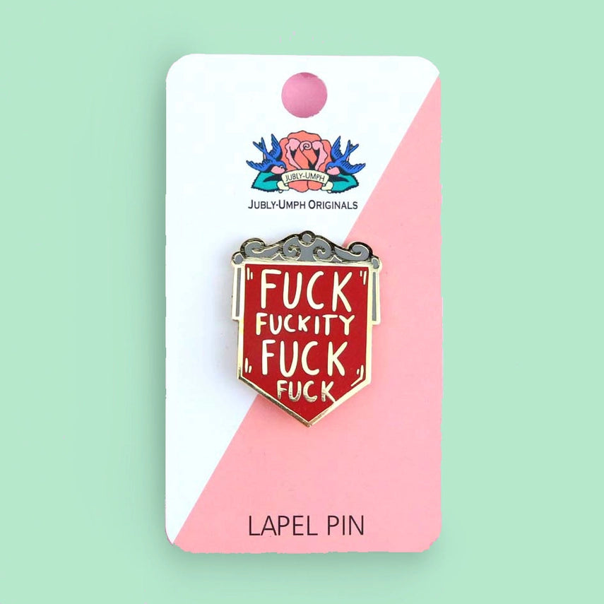 Fuck Fuckity Fuck Fuck Lapel Pin-Pipp Pop