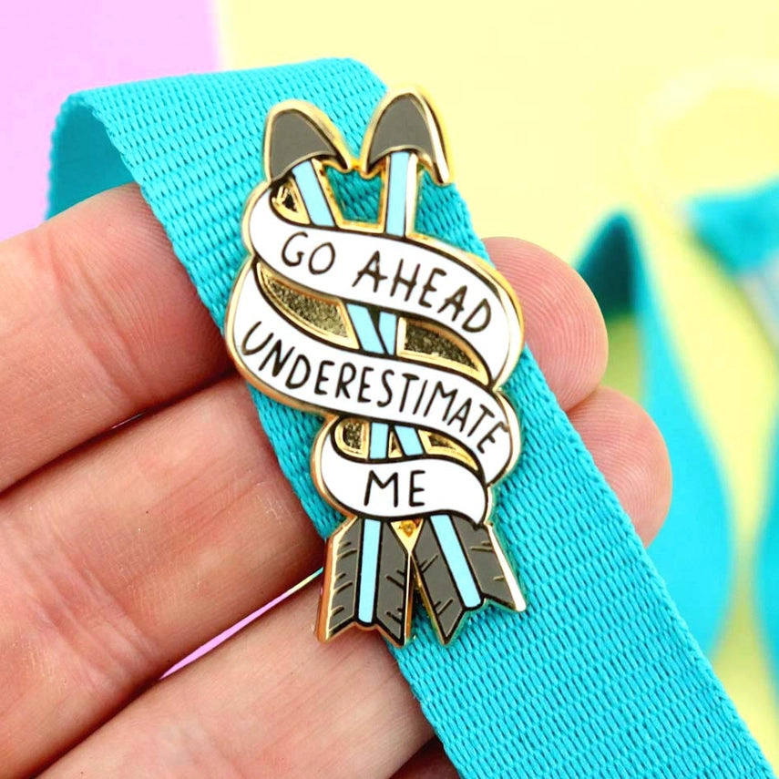 Go Ahead, Underestimate Me Lapel Pin-Pipp Pop