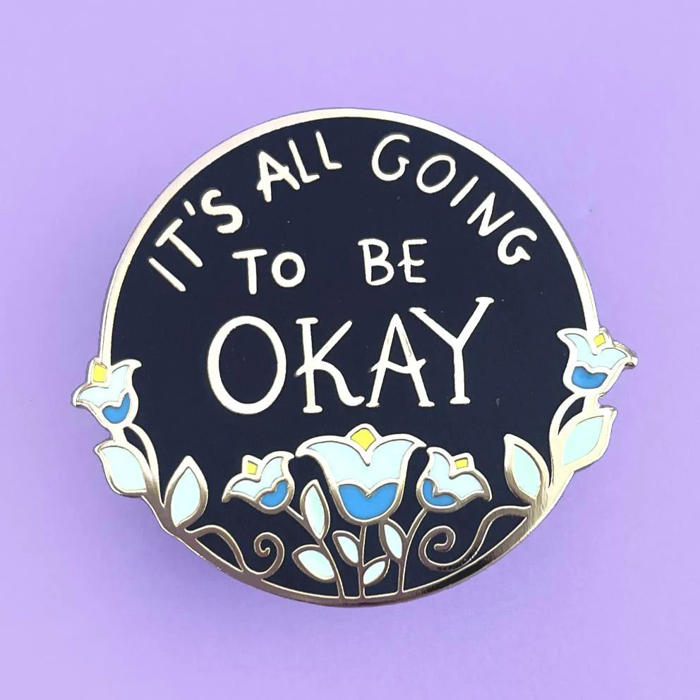 It's All Going To Be Okay Lapel Pin-Pipp Pop