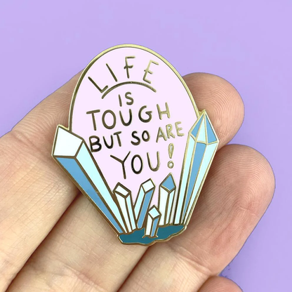 Life Is Tough But So Are You Lapel Pin-Pipp Pop