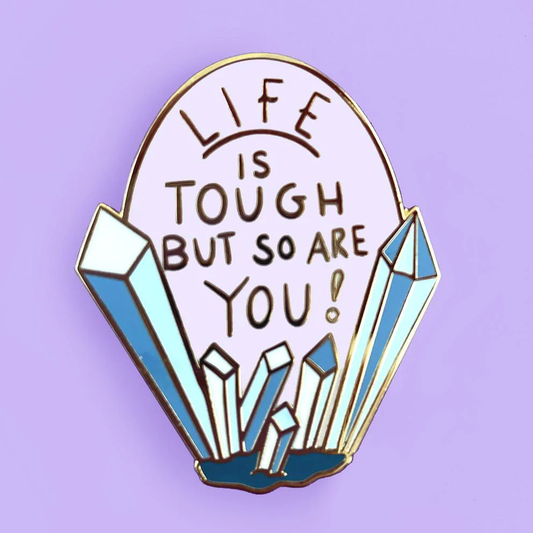 Life Is Tough But So Are You Lapel Pin-Pipp Pop